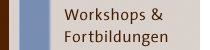 Workshops und Fortbildungen